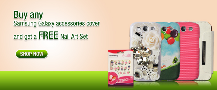 Buy any Samsung Galaxy accessories cover and get a FREE Nail Art Set!